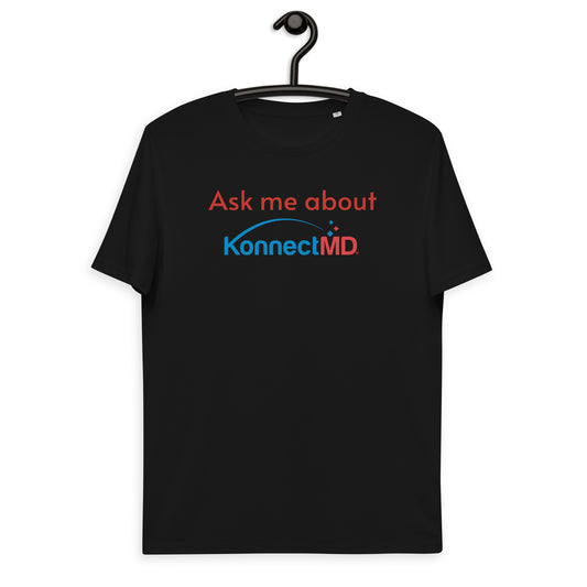 Ask me about KonnectMD - Unisex Organic Cotton T-Shirt